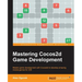 Mastering Cocos2d Game Development