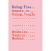 Doing Time: Essays on Using People
