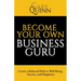 Become Your Own Business Guru: Create a Balanced Path to Well-Being, Success, and Happiness