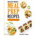 Healthy Weekly Meal Prep Recipes: The Easy Guide to Your Family's First 4 Weeks of Healthy and Clean Eating
