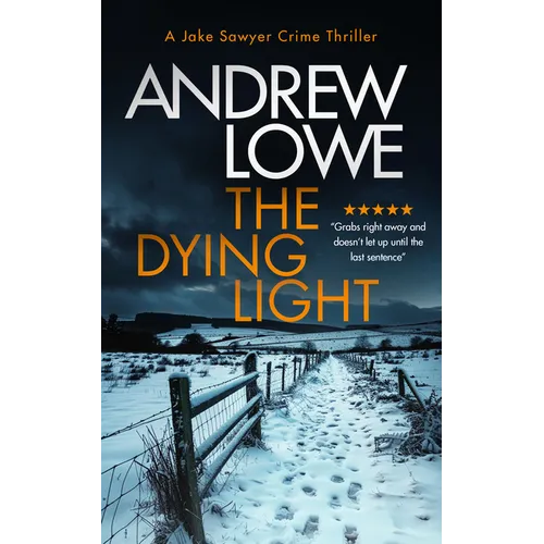 The Dying Light: A Page-Turning, Chilling British Crime Novel with Twists