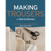 Making Trousers for Men & Women: A Multimedia Sewing Workshop