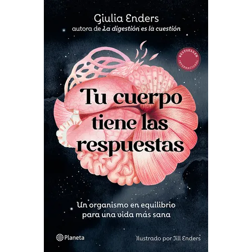 Tu Cuerpo Tiene Las Respuestas: Un Organismo En Equilibrio Para Una Vida Mas Sana / Organ Speak