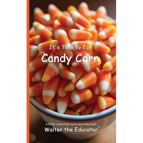 It's Time to Eat Candy Corn