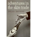 Adventures in the Skin Trade