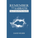 Remember the Sabbath: What the New Testament Says About Sabbath Observance for Christians