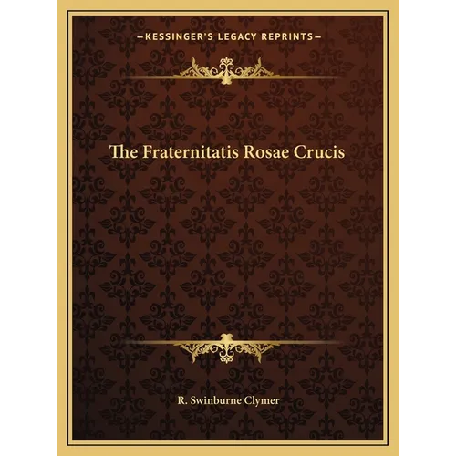 The Fraternitatis Rosae Crucis