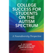 College Success for Students on the Autism Spectrum: A Neurodiversity Perspective