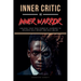 Inner Critic vs. Inner Warrior: Unleash Your True Power by Learning to Balance Self-Doubt and Self-Belief