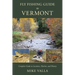Fly Fishing Guide to Vermont: Complete Guide to Locations, Hatches, and History