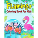 Flamingo Coloring Book For Kids: Coloring Book for Toddler/ Preschooler and Kids, Ages 4-8 (Kids Educational Activity Books)
