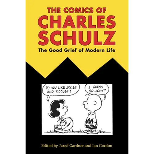Comics of Charles Schulz: The Good Grief of Modern Life