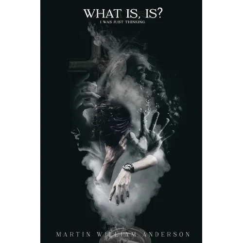What is, Is? I Was Just Thinking