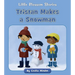 Tristan Makes a Snowman