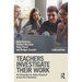 Teachers Investigate Their Work: An Introduction to Action Research Across the Professions