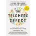 The Telomere Effect: A Revolutionary Approach to Living Younger, Healthier, Longer
