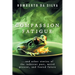 Compassion Fatigue: ...and Other Stories of the Indecent Past, Weird Present, and Feared Future