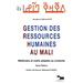 Gestion Des Ressources Humaines Au Mali: Méthodes et outils adaptés au contexte
