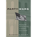 Party Wars: Polarization and the Politics of National Policy Making Volume 10