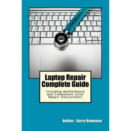 Laptop Repair Complete Guide; Including Motherboard Component Level Repair!