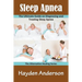 Sleep Apnea: The Ultimate Guide on Diagnosing and Treating Sleep Apnea: The Alternative Healing Series