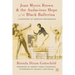Joan Myers Brown and the Audacious Hope of the Black Ballerina: A Biohistory of American Performance