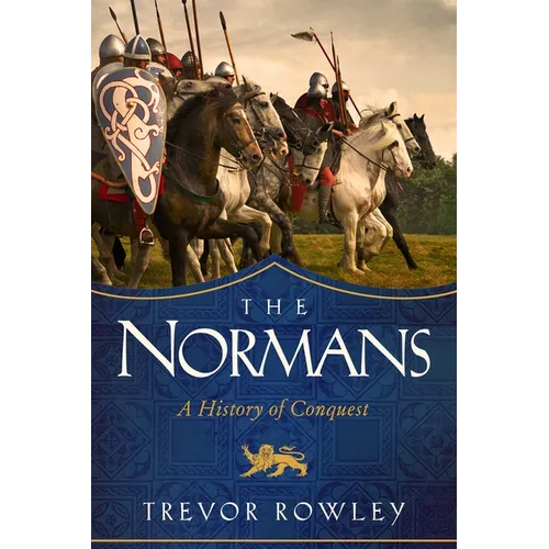 The Normans: A History of Conquest