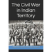The Civil War in Indian Territory