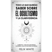 Todo lo que Querías Saber Sobre el Ocultismo y la Clarividencia: 2 Libros en 1 - Guía de Clarividencia en Español, Guía de Ocultismo en Español