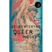 De-Centering Queer Theory: Communist Sexuality in the Flow During and After the Cold War