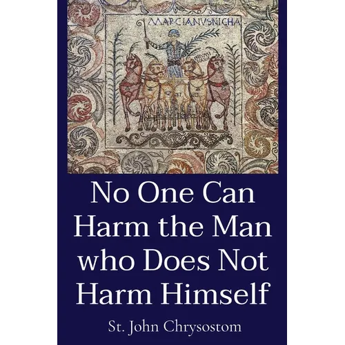 No One Can Harm the Man who Does Not Harm Himself