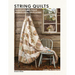 String Quilts: Sustainable Patchwork Projects Using Fabric Scraps