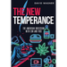 The New Temperance: The American Obsession with Sin and Vice