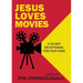 Jesus Loves Movies: A 30 Day Devotional for Film Fans