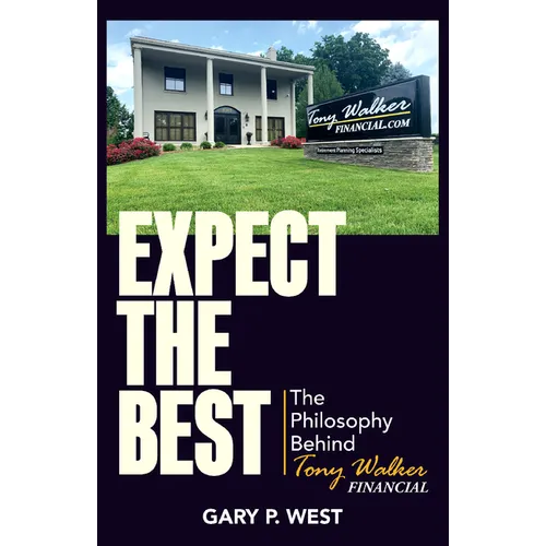 Expect the Best: The Philosophy Behind Tony Walker Financial