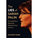 The Lies of Sarah Palin: The Untold Story Behind Her Relentless Quest for Power
