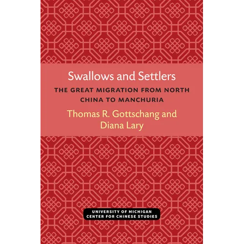 Swallows and Settlers: The Great Migration from North China to Manchuria