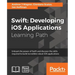 Swift: Developing iOS Applications: Developing iOS Applications
