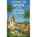 Living in Spain and the Canary Islands