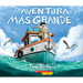 La Aventura Más Grande (the Greatest Adventure)