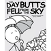 The Day Butts Fell from the Sky