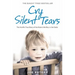 Cry Silent Tears: The heartbreaking survival story of a small mute boy who overcame unbearable suffering and found his voice again
