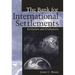 The Bank for International Settlements: Evolution and Evaluation