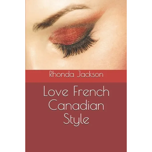 Love French Canadian Style
