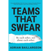 Teams that Swear: By each other, not about each other