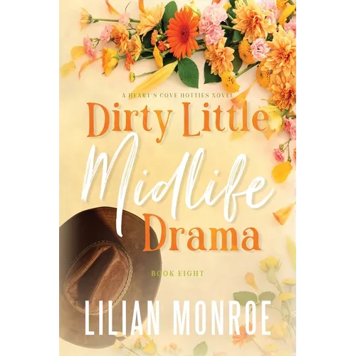 Dirty Little Midlife Drama: A later-in-life romance