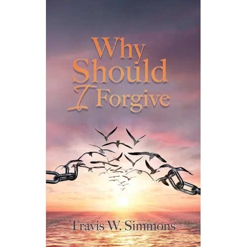 Why Should I Forgive