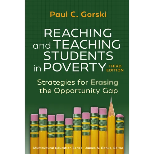 Reaching and Teaching Students in Poverty: Strategies for Erasing the Opportunity Gap