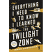 Everything I Need to Know I Learned in the Twilight Zone: A Fifth-Dimension Guide to Life