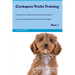 Cockapoo Tricks Training Cockapoo Tricks & Games Training Tracker & Workbook. Includes: Cockapoo Multi-Level Tricks, Games & Agility. Part 1
